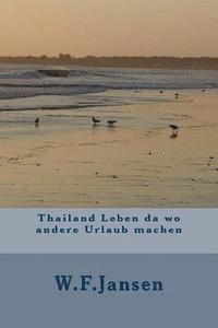 Thailand Leben da wo andere Urlaub machen 1