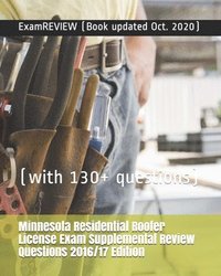 bokomslag Minnesota Residential Roofer License Exam Supplemental Review Questions 2016/17 Edition: (with 130+ questions)