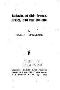 bokomslag Ballades of Olde France, Alsace, and Olde Holland