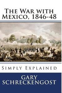 bokomslag The War with Mexico, 1846-48: Simply Explained