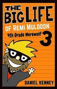 bokomslag The Big Life of Remi Muldoon 3: 4th Grade Werewolf