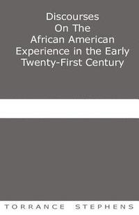 bokomslag Discourses On The African American Experience in the Early 21st Century: Essays