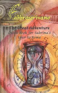 The Great Adventure. Guide book for Sabrina's tour to Rome 1