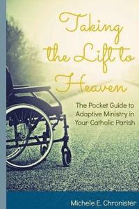bokomslag Taking the Lift to Heaven: The Pocket Guide to Adaptive Ministry in Your Catholic Parish