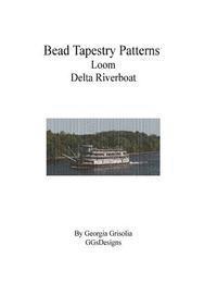 bokomslag Bead Tapestry Patterns Loom Delta Riverboat