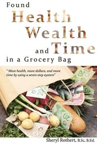 bokomslag Found: Health, Wealth, and Time in a Grocery Bag