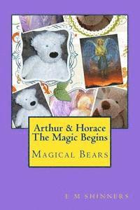 bokomslag Arthur & Horace The Magic Begins: Magical Bears