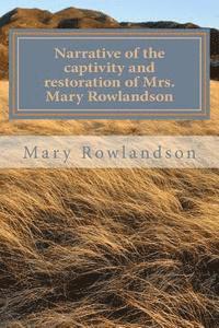 bokomslag Narrative of the captivity and restoration of Mrs. Mary Rowlandson