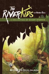 bokomslag The River Kids of Munroe Falls