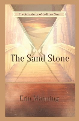 Erin Manning - The Adventures of Ordinary Sam: Book One: The Sand Stone, Häftad