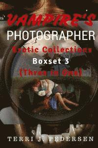 bokomslag Vampires's Photographer Erotic Collections Boxset 3 (Three in One)