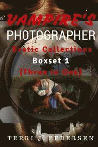 Vampires's Photographer Erotic Collections 1 (Three in One) 1