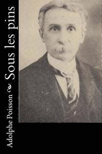 Adolphe Poisson - Sous les pins, Häftad