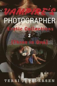 Vampires's Photographer Erotic Collections 2 (Three in One) 1