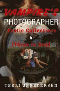 Vampires's Photographer Erotic Collections 4 (Three in One) 1