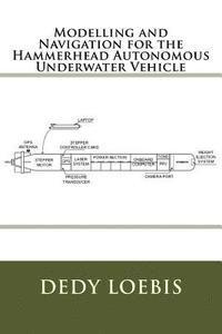 Modelling and Navigation for the Hammerhead Autonomous Underwater Vehicle 1