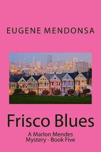 bokomslag Frisco Blues: A Marlon Mendes Mystery