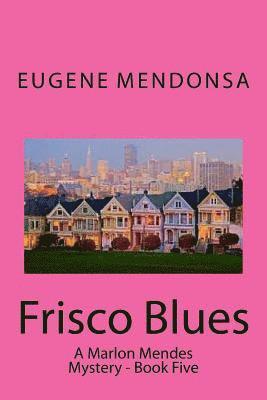 bokomslag Frisco Blues: A Marlon Mendes Mystery