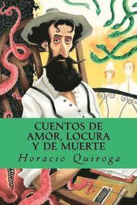 Horacio Quiroga - Cuentos de amor, locura y de muerte, Häftad