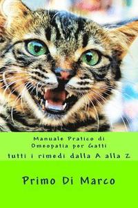 bokomslag Manuale Pratico di Omeopatia per Gatti: tutti i rimedi dalla A alla Z