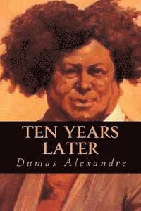 Dumas Alexandre - Ten Years Later, Häftad