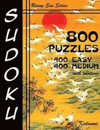 bokomslag 800 Sudoku Puzzles. 400 Easy & 400 Medium. With Solutions: Rising Sun Series Book