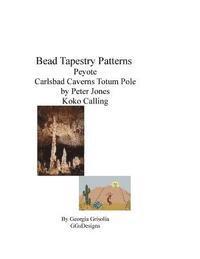 bokomslag Bead Tapestry Patterns Peyote Carlsbad Caverns Totem Pole by Peter Jones Koko Calling