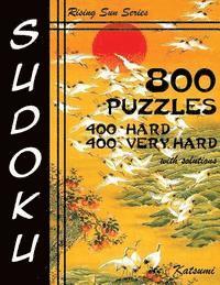 Katsumi - 800 Sudoku Puzzles. 400 Hard & 400 Very Hard. With Solutions: Rising Sun Series Book, Häftad