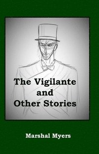 bokomslag The Vigilante and Other Stories