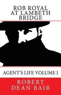 bokomslag Rob Royal At Lambeth Bridge: Agent's Life