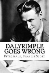 Fitzgerald Francis Scott, Edibooks - Dalyrimple Goes Wrong, Häftad