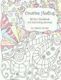 bokomslag Creative Healing: 30-Day Workbook and Colouring Journey