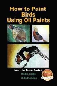 bokomslag How to Paint Birds Using Oil Paints