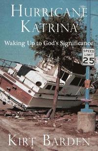 bokomslag Hurricane Katrina: Waking Up to God's Significance