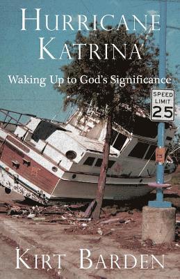 Hurricane Katrina: Waking Up to God's Significance 1