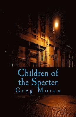 Greg Moran - Children of the Specter, Häftad