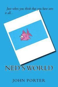 Ned's World 1