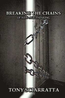 Breaking the Chains of New-Age Thinking 1