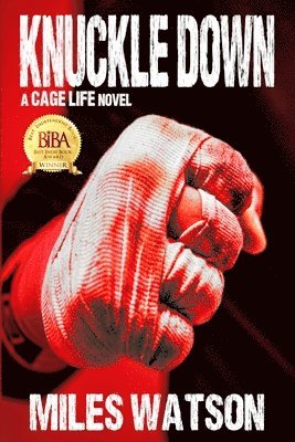 Knuckle Down: A Cage Life Novel 1