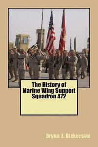 bokomslag The History of Marine Wing Support Squadron 472