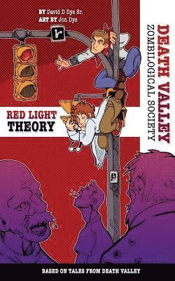 David D. Dye Sr - The Red Light Theory: Death Valley Zombilogical Society, Häftad