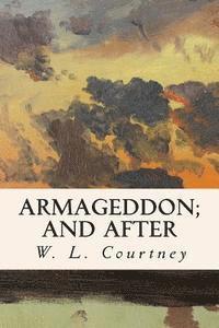 W. L. Courtney - Armageddon; And After, Häftad