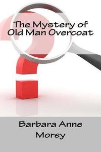 bokomslag The Mystery of Old Man Overcoat
