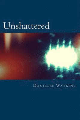 Unshattered 1
