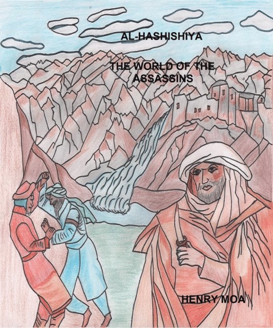 Al-Hashishiya the World of the Assassins 1