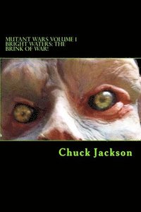 bokomslag Mutant Wars Volume 1: Bright Waters: The Brink Of War