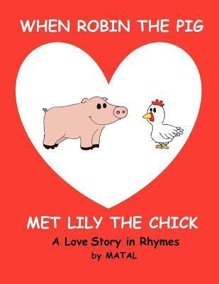 bokomslag When Robin the Pig met Lily the Chick: A Love Story in Rhymes