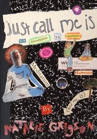bokomslag Just Call Me Is: An Introduction to Mindfulness