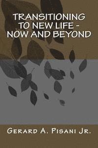 Transitioning To New Life - Now And Beyond 1