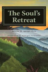 bokomslag The Soul's Retreat: a Spiritual Poetry Collection